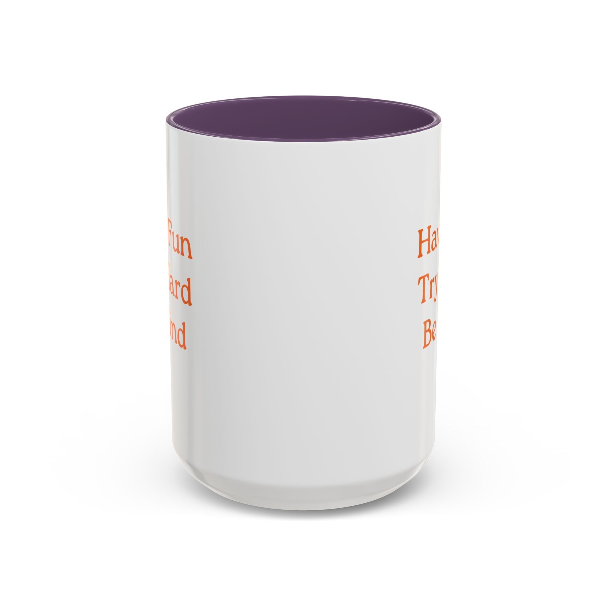 Have Fun Try Hard Be Kind — Accent Coffee Mug