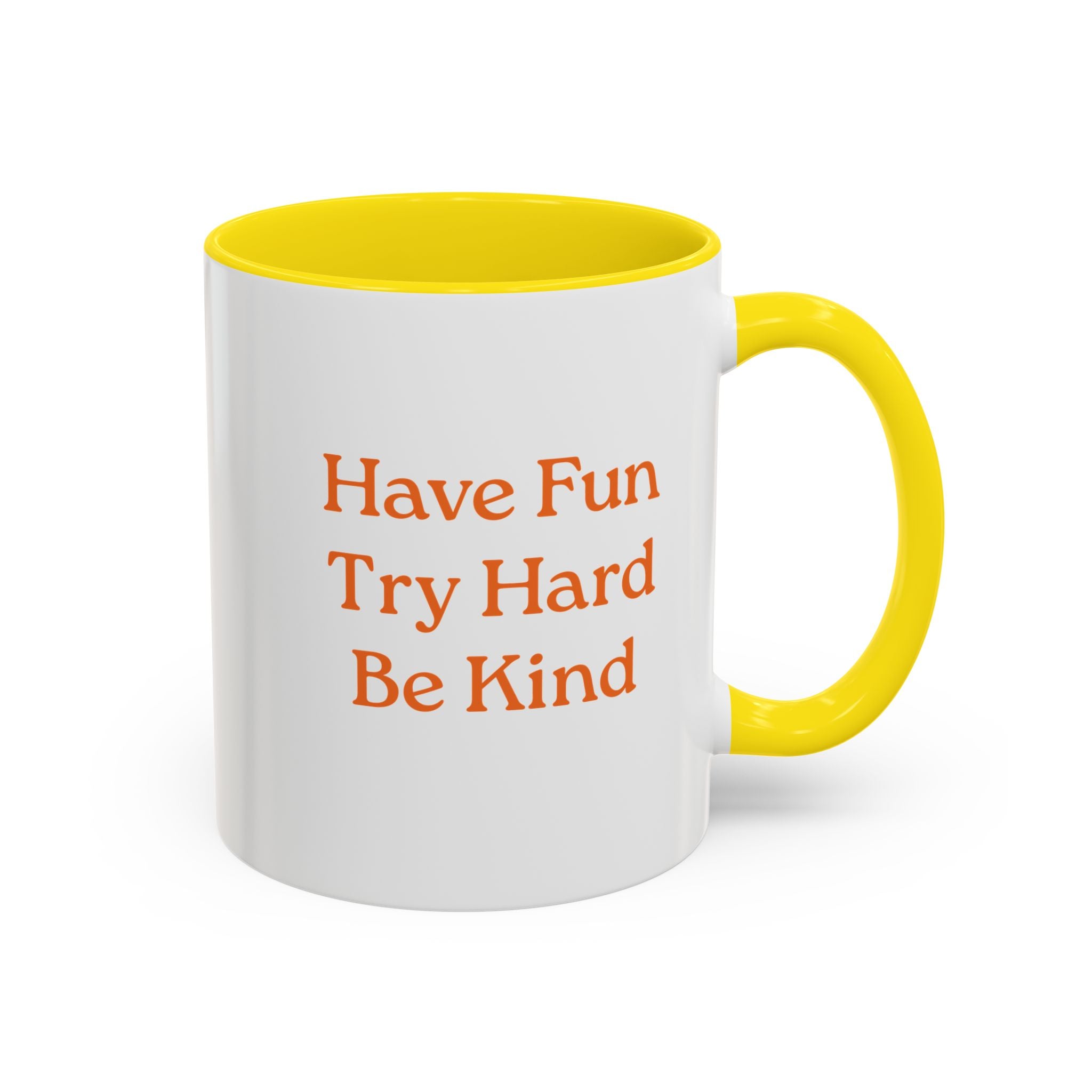 Have Fun Try Hard Be Kind — Accent Coffee Mug