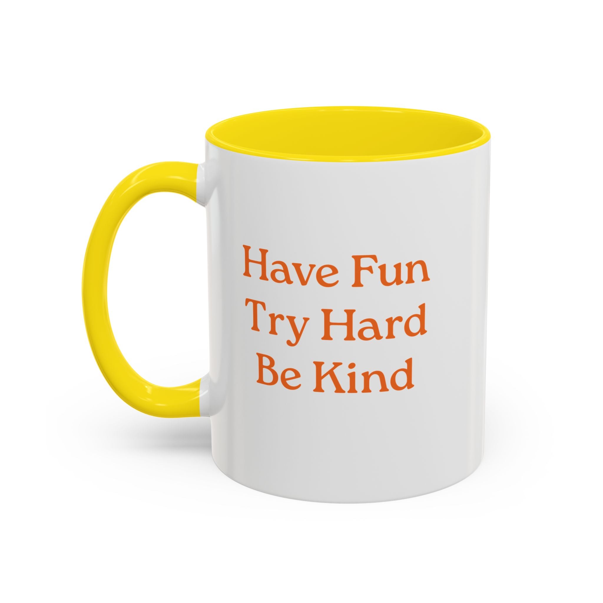 Have Fun Try Hard Be Kind — Accent Coffee Mug