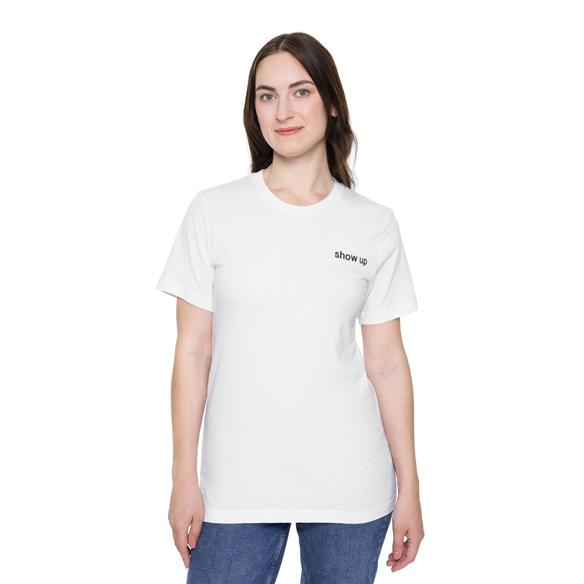Show Up T-Shirt — Minimalist 'show up' Front & Inspirational Back Tee (Made in the USA Shirt)