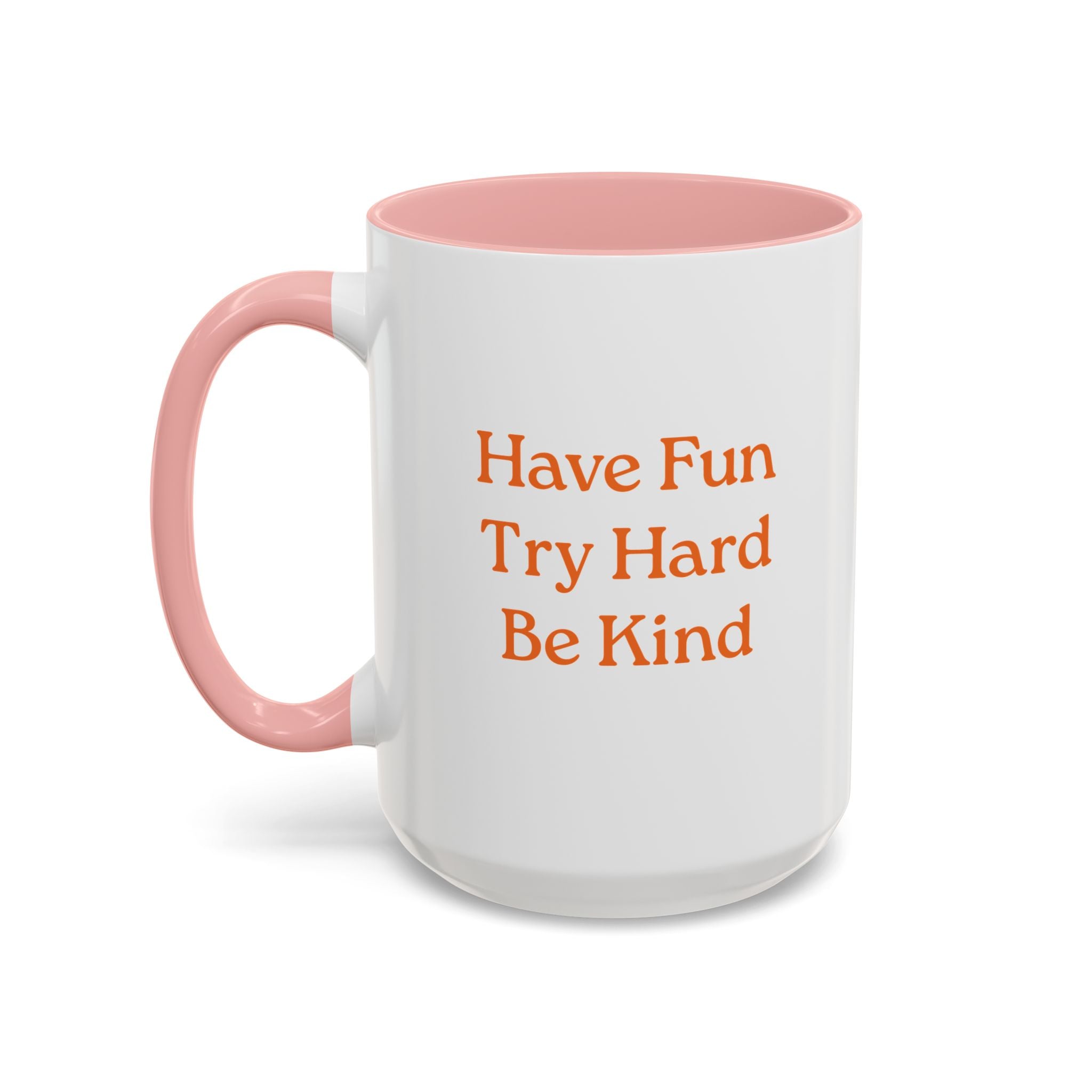 Have Fun Try Hard Be Kind — Accent Coffee Mug