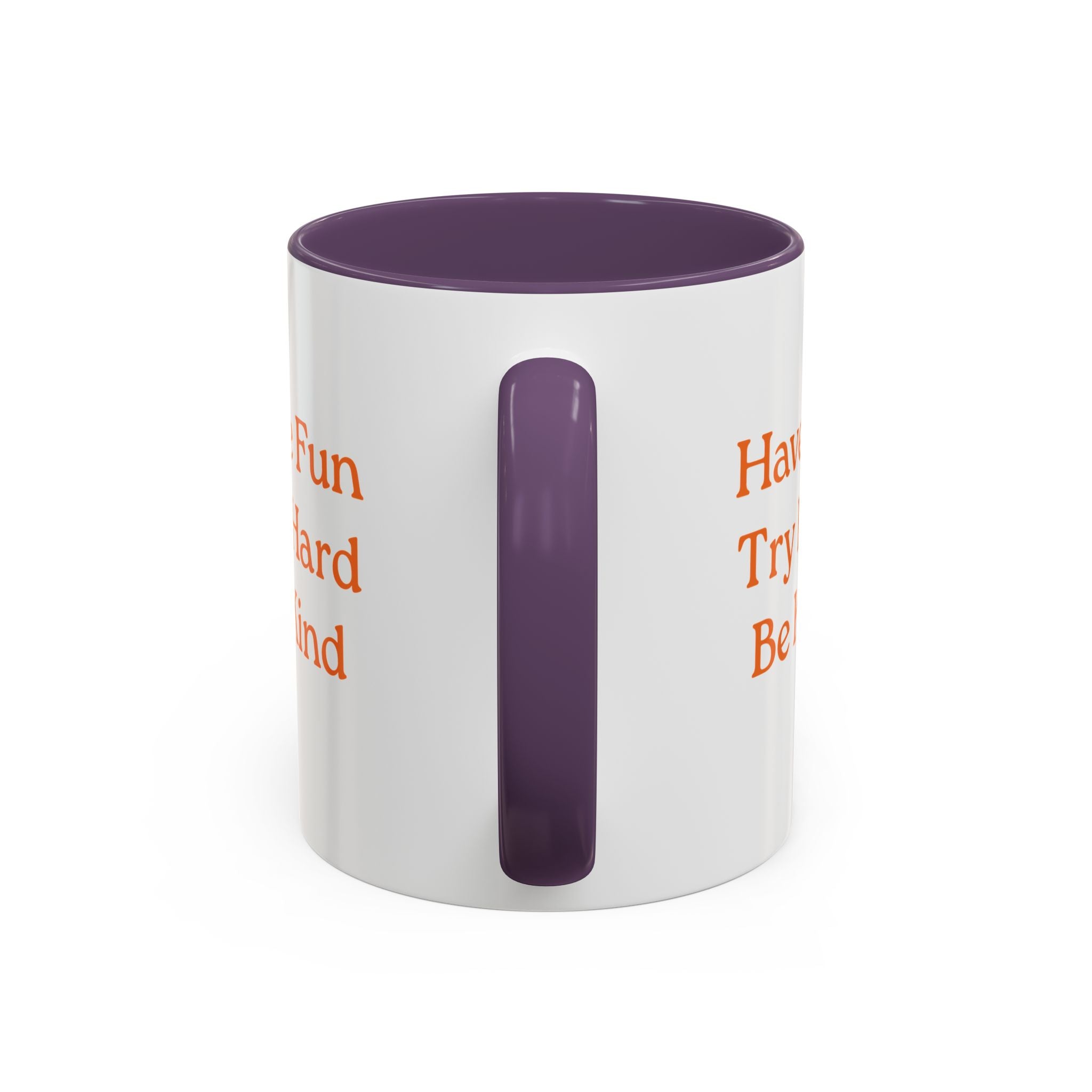 Have Fun Try Hard Be Kind — Accent Coffee Mug
