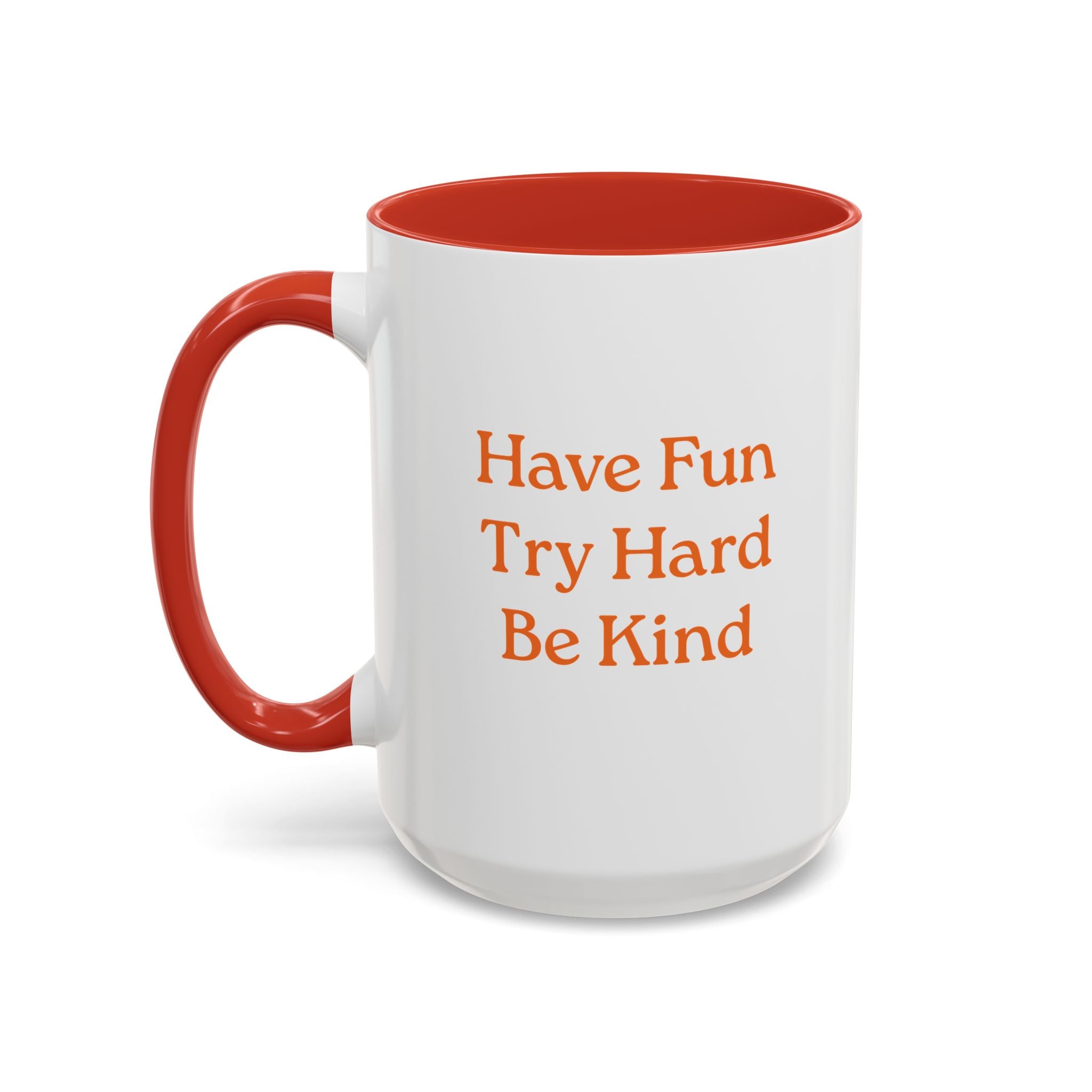Have Fun Try Hard Be Kind — Accent Coffee Mug