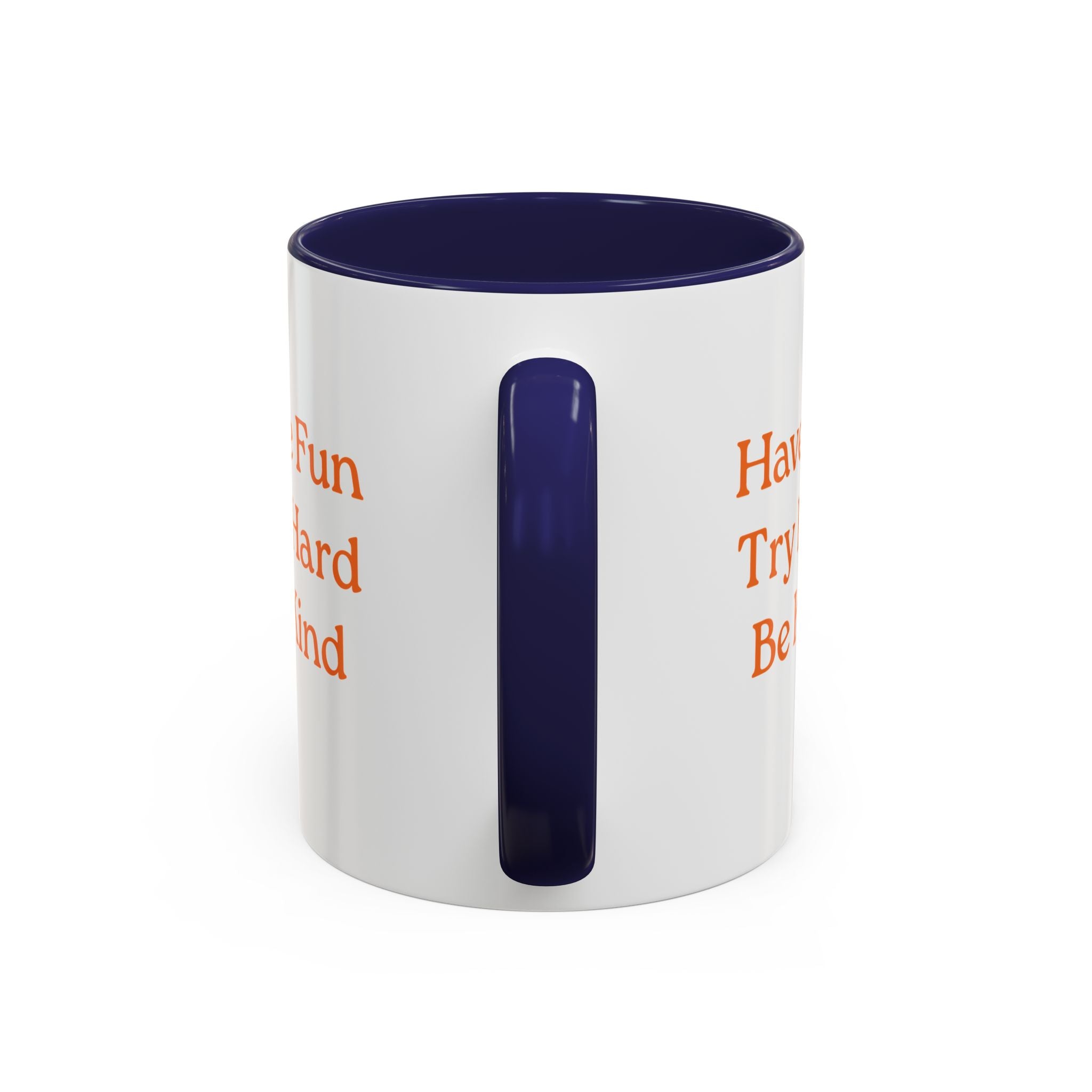 Have Fun Try Hard Be Kind — Accent Coffee Mug