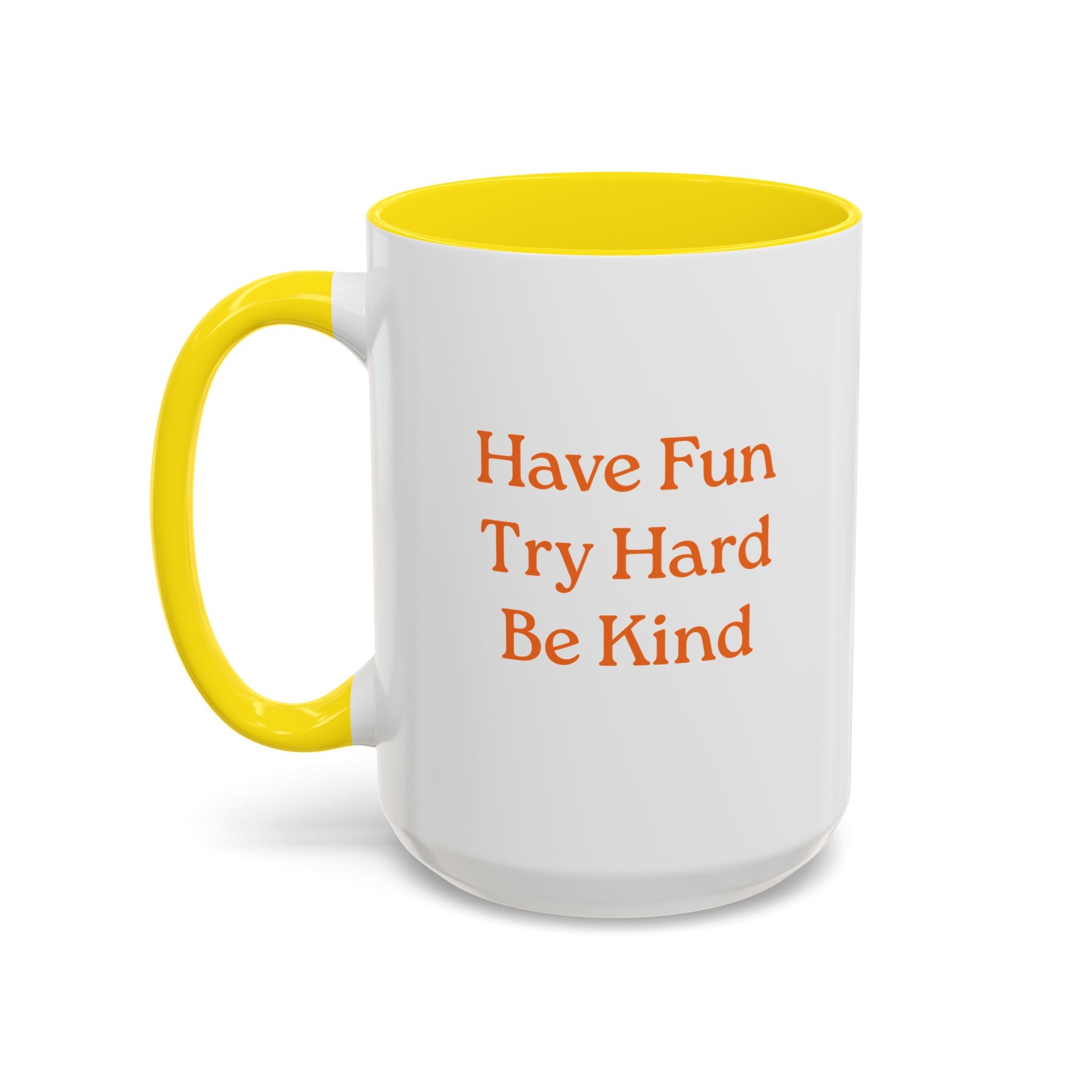 Have Fun Try Hard Be Kind — Accent Coffee Mug