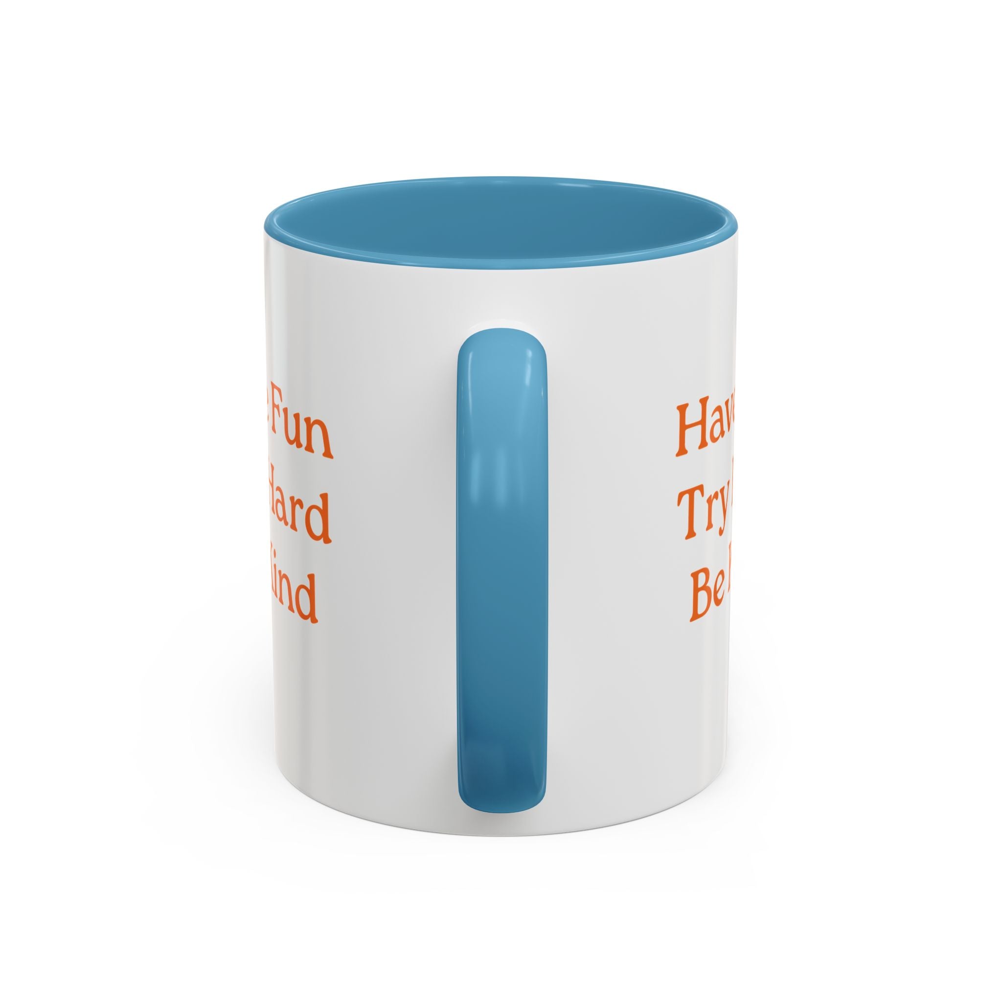 Have Fun Try Hard Be Kind — Accent Coffee Mug