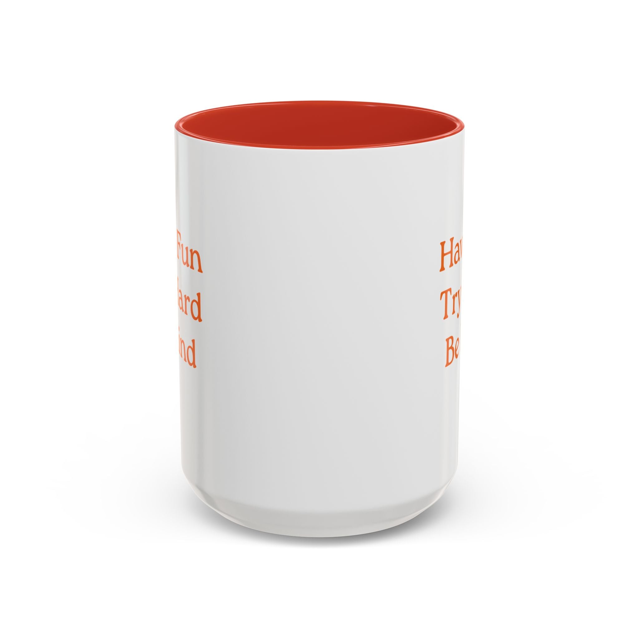 Have Fun Try Hard Be Kind — Accent Coffee Mug