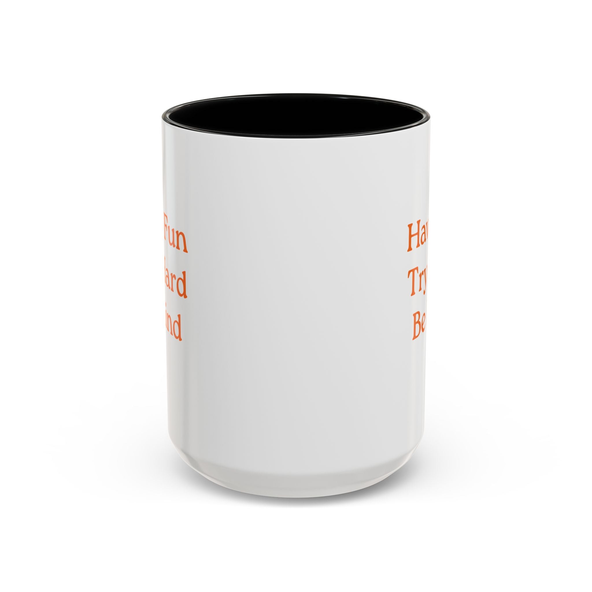 Have Fun Try Hard Be Kind — Accent Coffee Mug