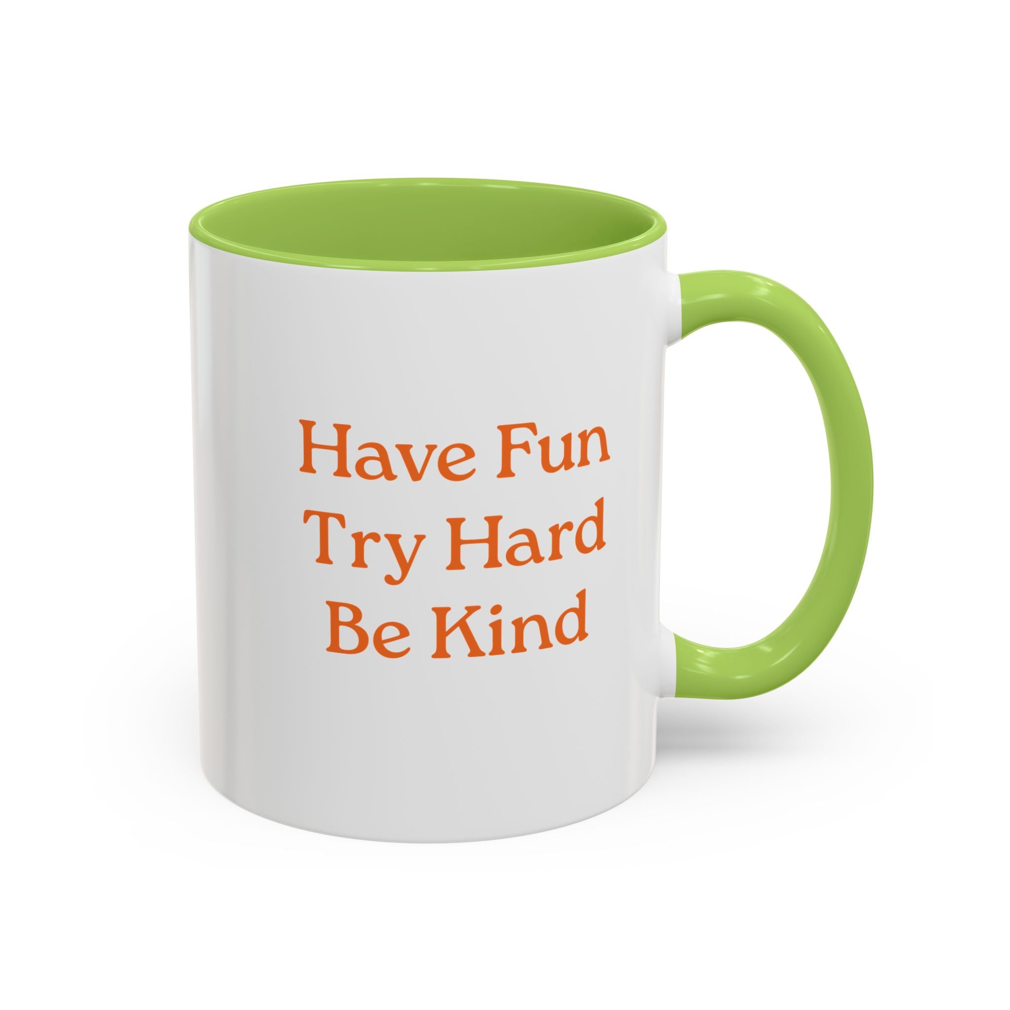 Have Fun Try Hard Be Kind — Accent Coffee Mug