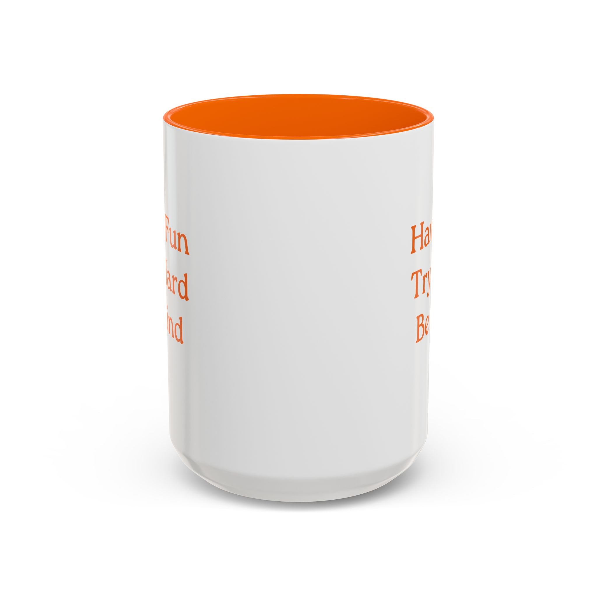 Have Fun Try Hard Be Kind — Accent Coffee Mug