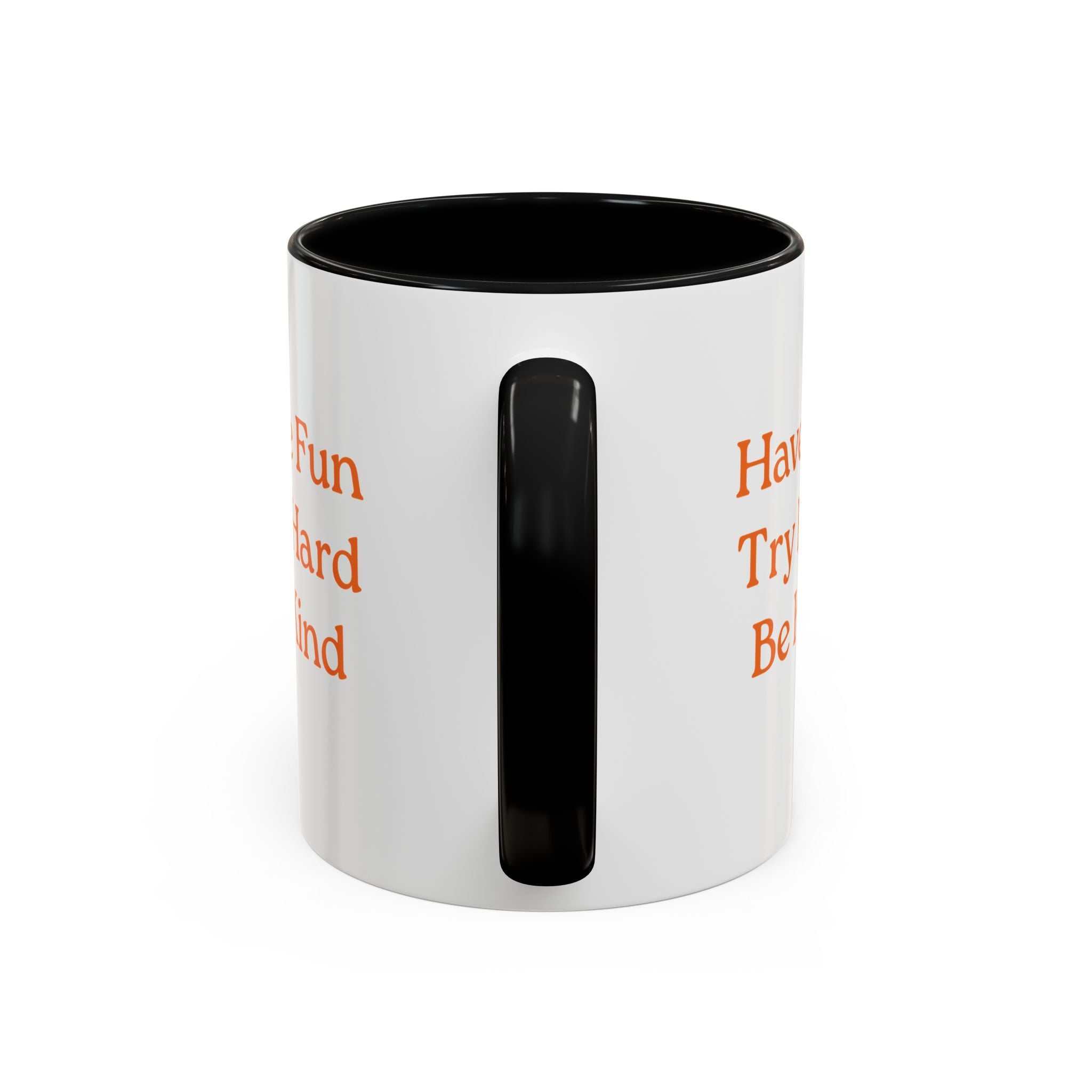 Have Fun Try Hard Be Kind — Accent Coffee Mug