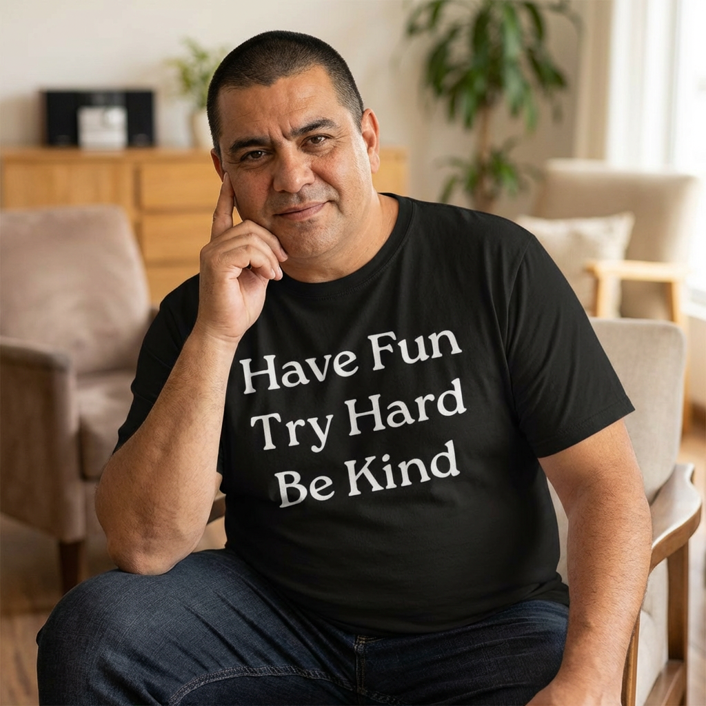 Have Fun Try Hard Be Kind T‑Shirt