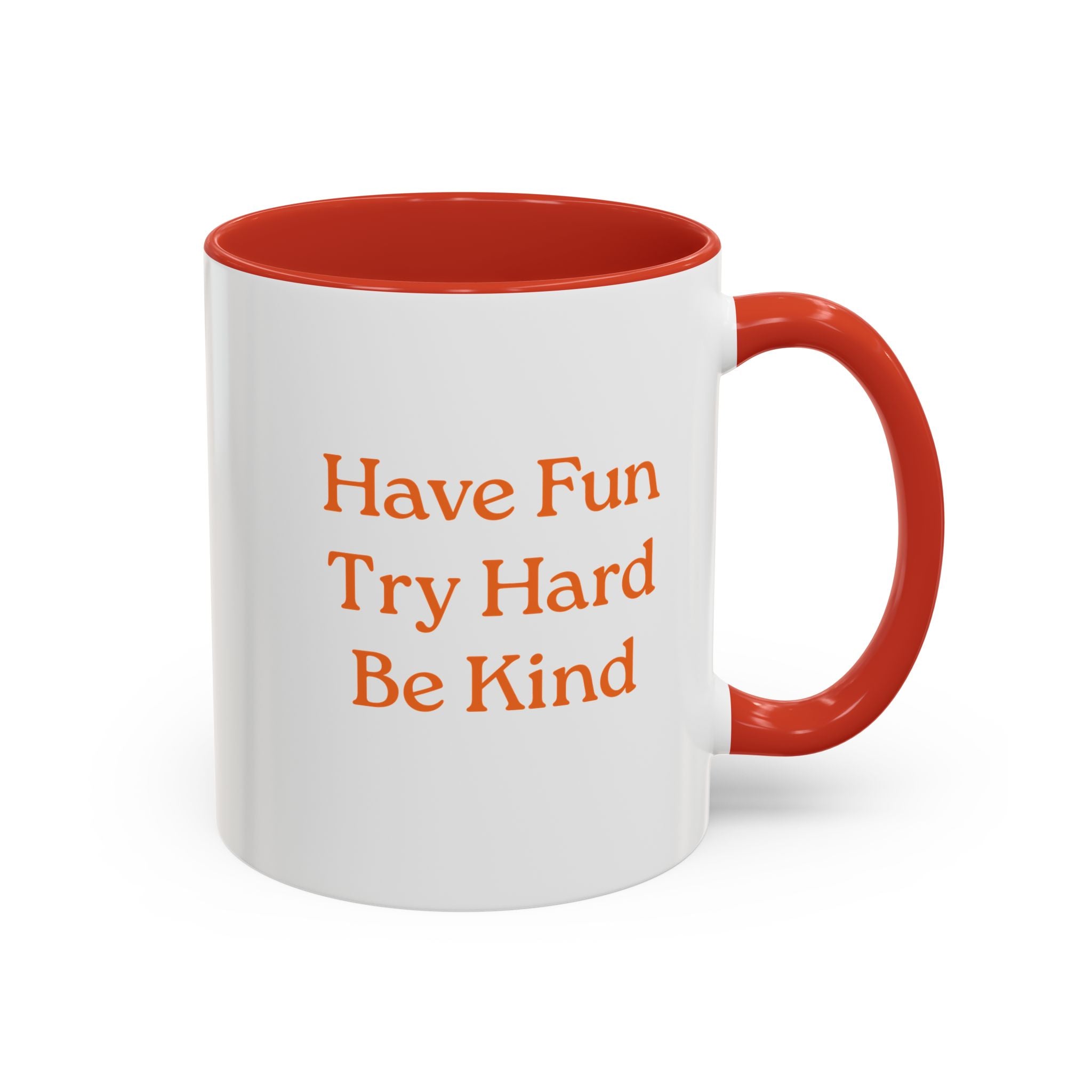 Have Fun Try Hard Be Kind — Accent Coffee Mug