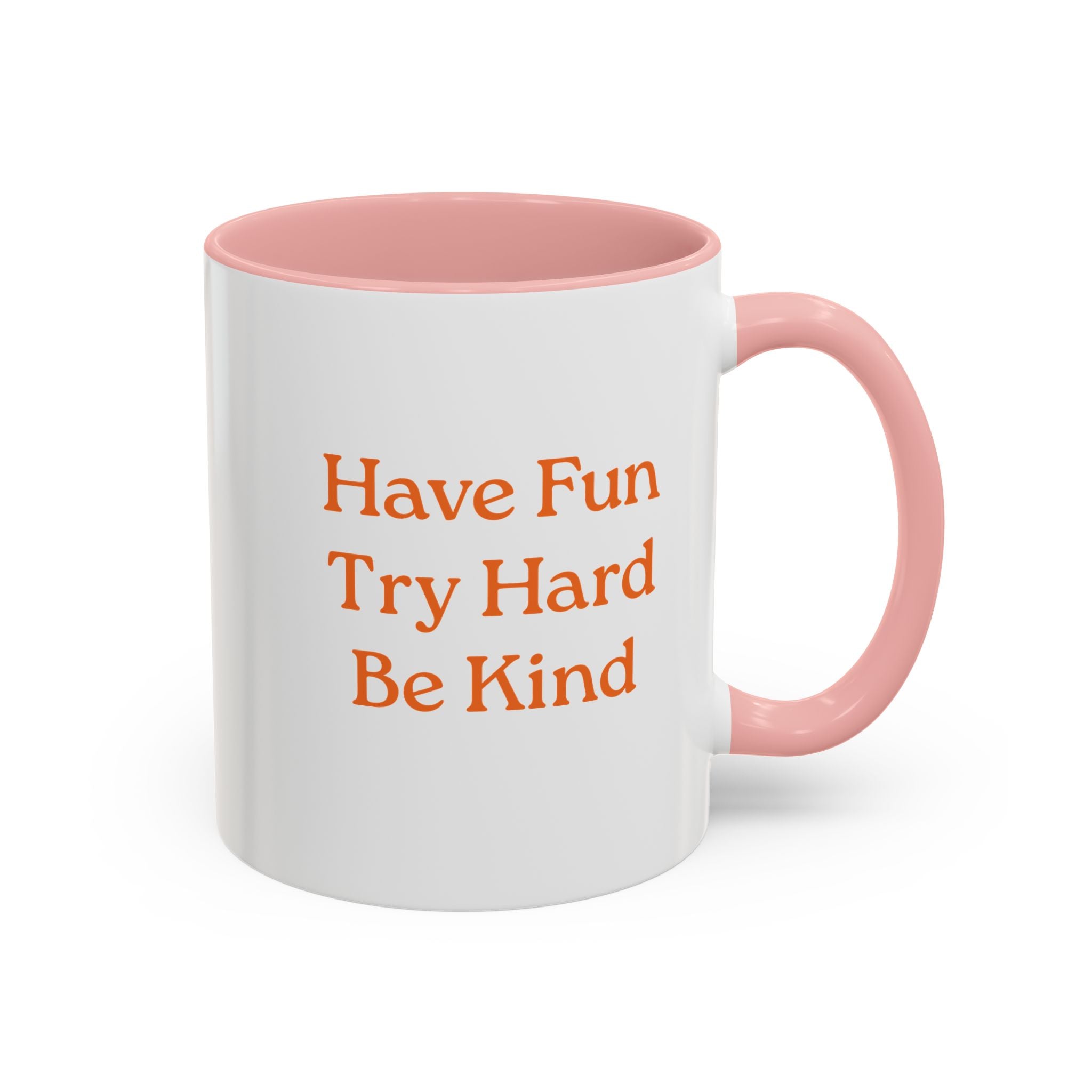Have Fun Try Hard Be Kind — Accent Coffee Mug