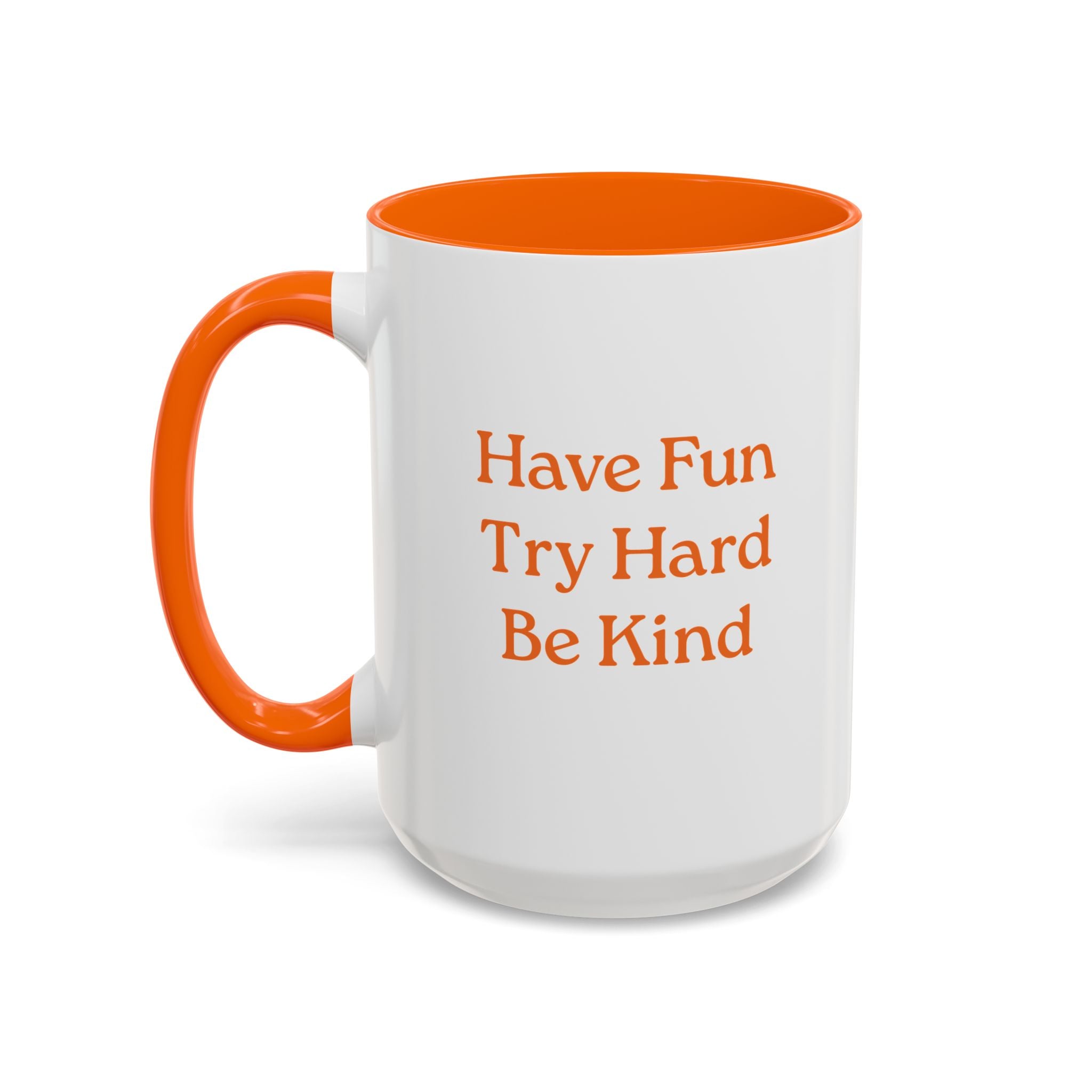 Have Fun Try Hard Be Kind — Accent Coffee Mug