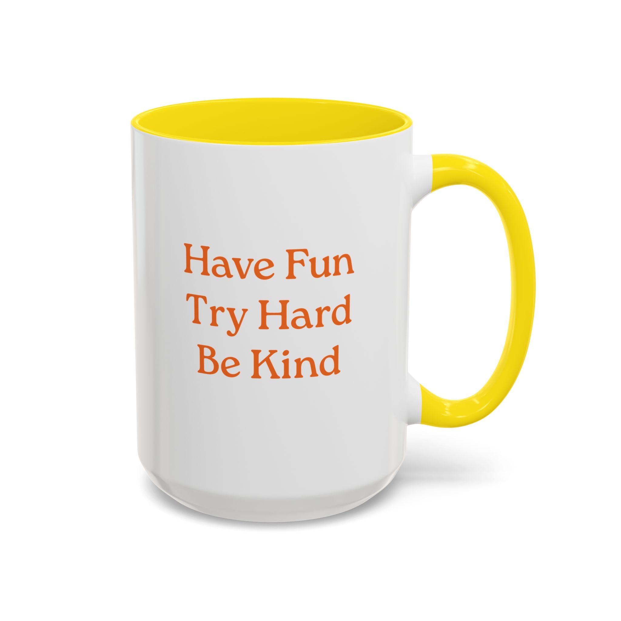 Have Fun Try Hard Be Kind — Accent Coffee Mug