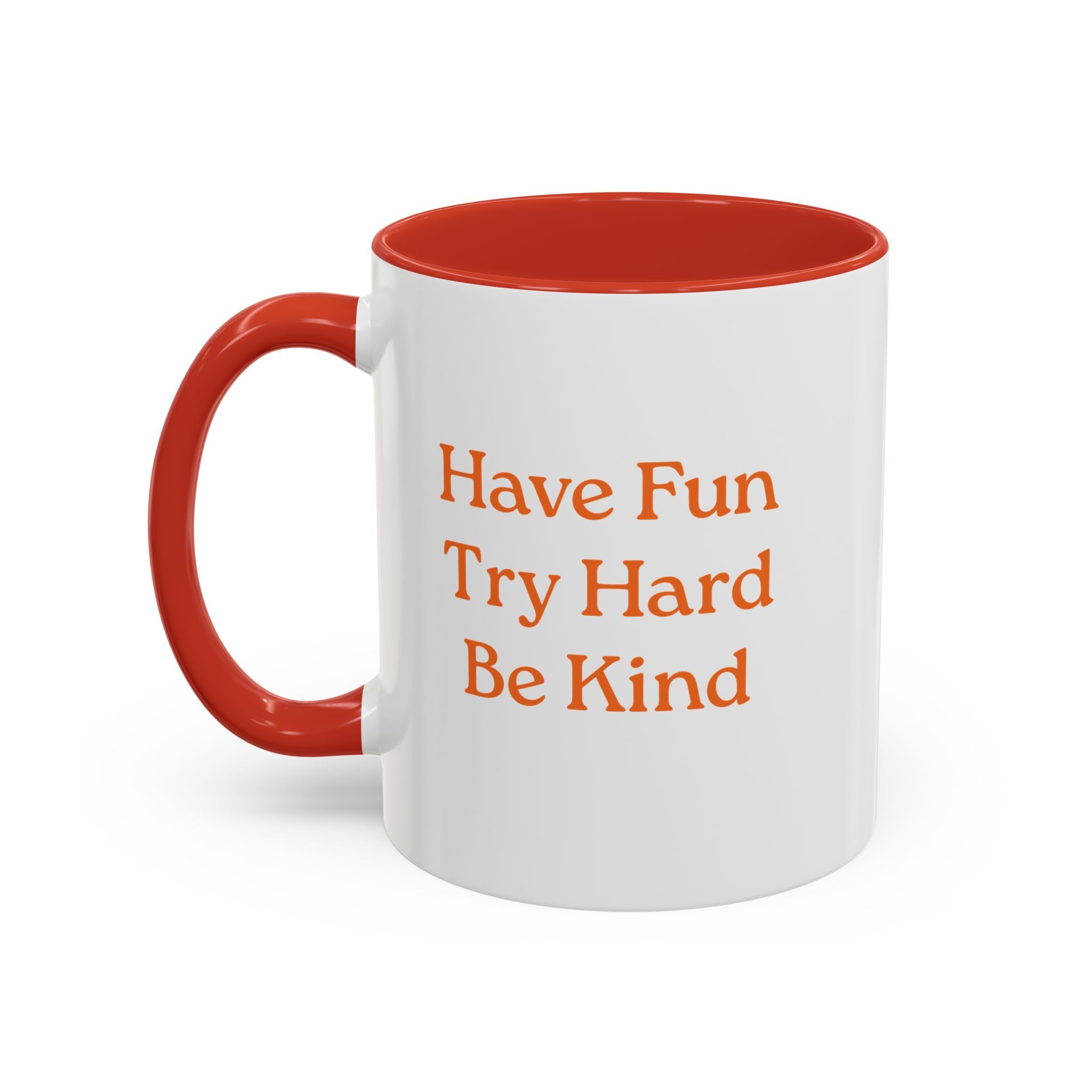 Have Fun Try Hard Be Kind — Accent Coffee Mug