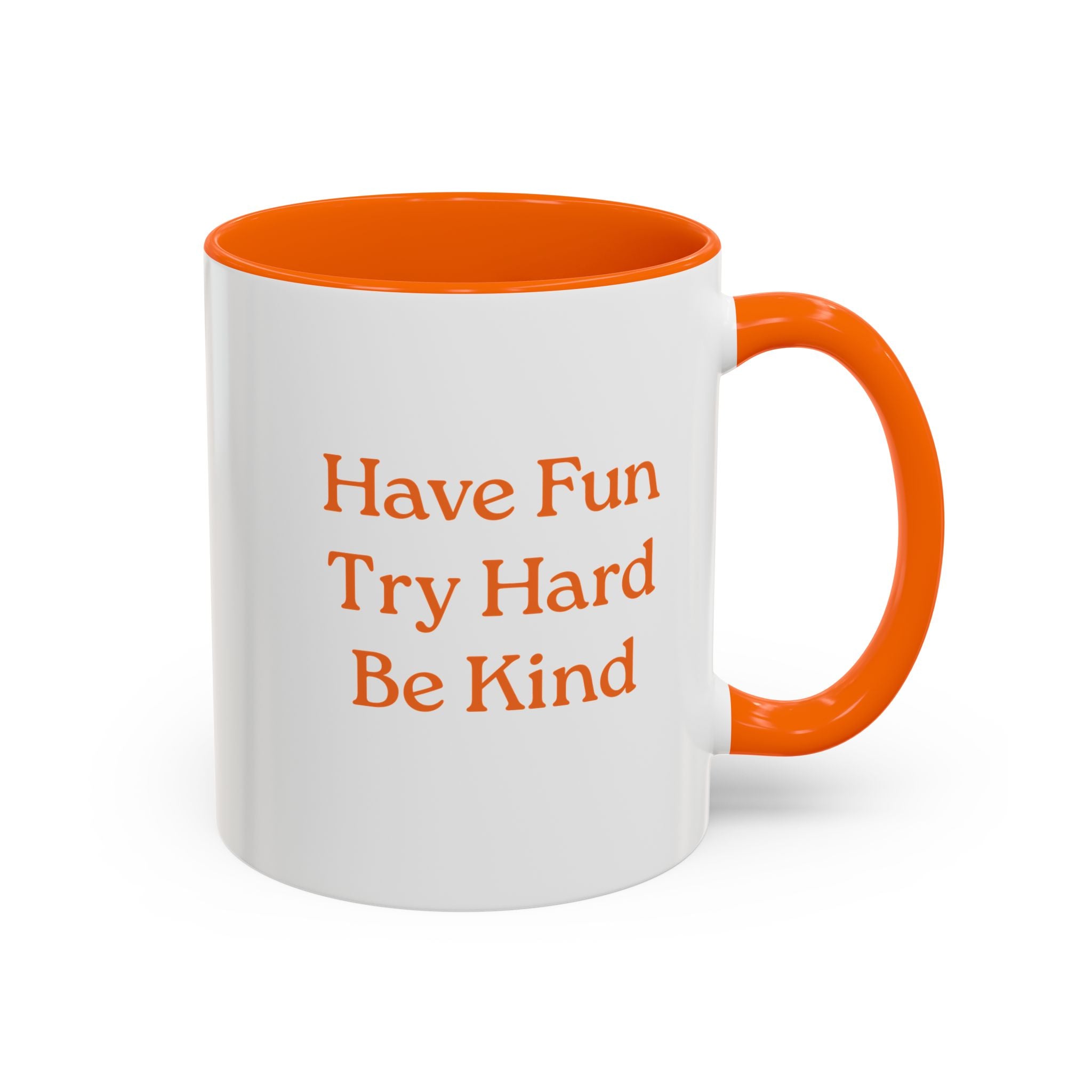 Have Fun Try Hard Be Kind — Accent Coffee Mug