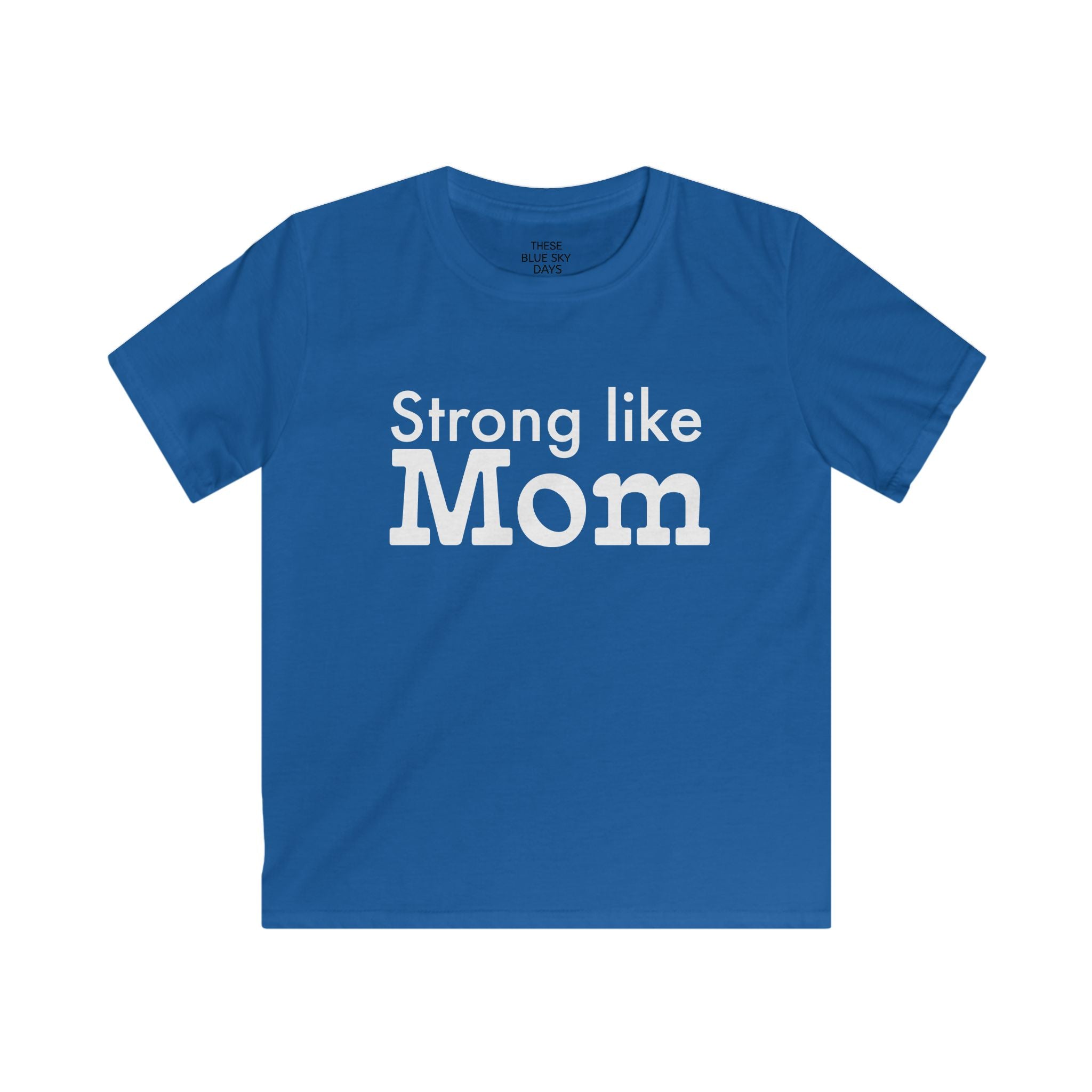 Strong Like Mom Kids T-Shirt – 'Strong like Mom' Kids Tee for Mother's Day & Family Gifts