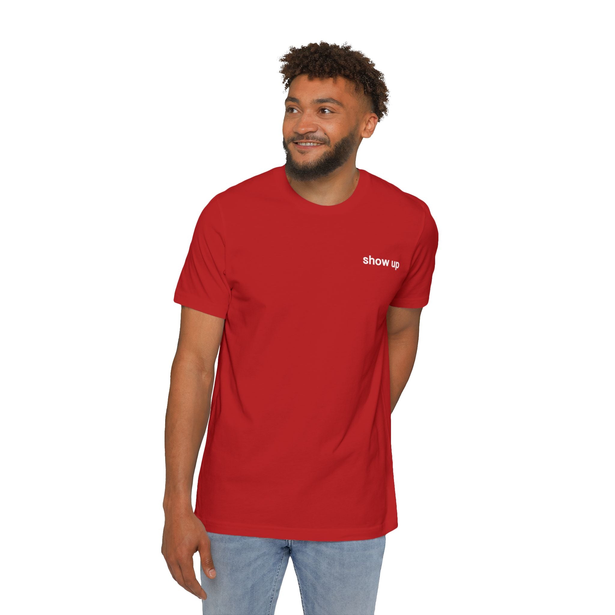 Show Up T-Shirt — Minimalist 'show up' Front & Inspirational Back Tee (Made in the USA Shirt)