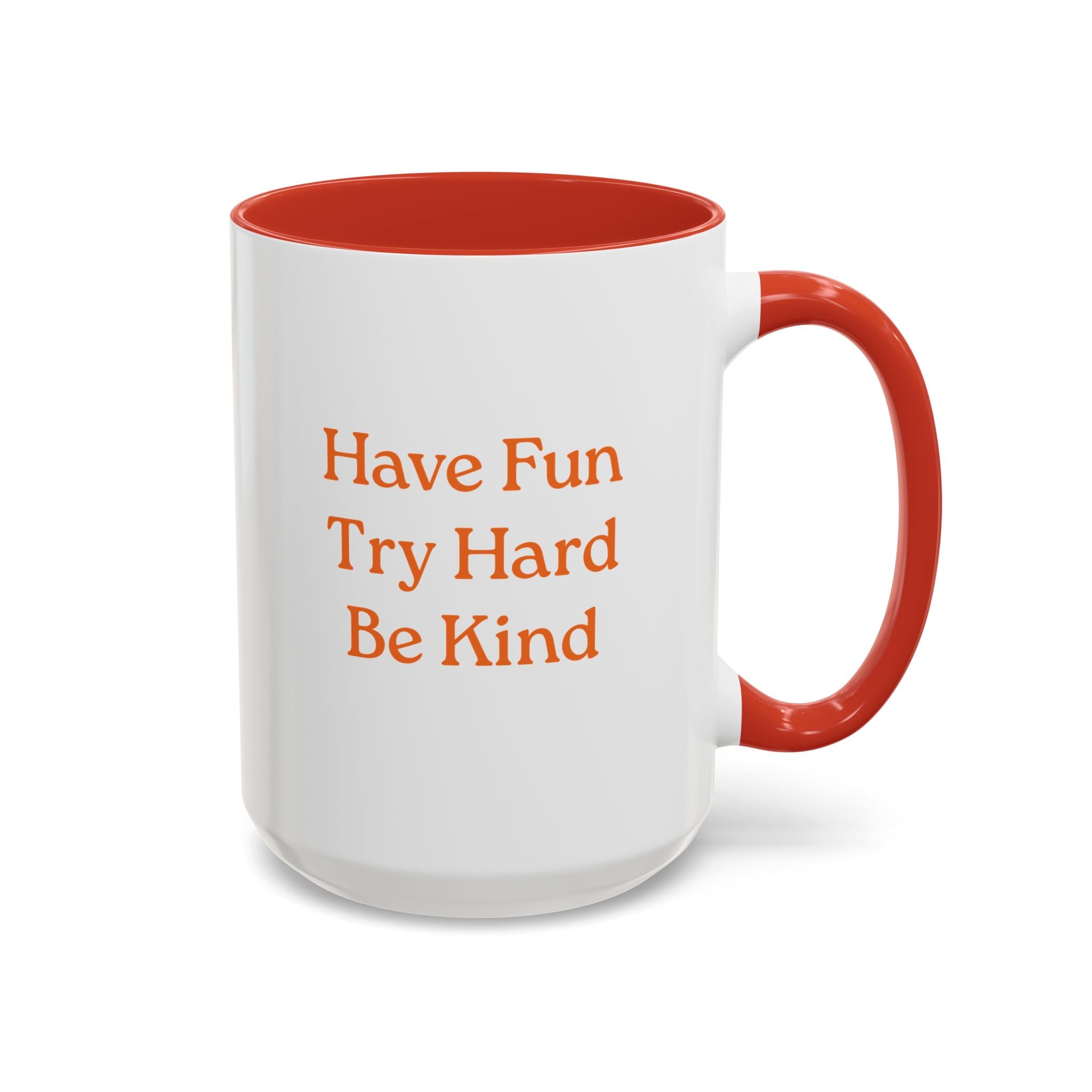 Have Fun Try Hard Be Kind — Accent Coffee Mug