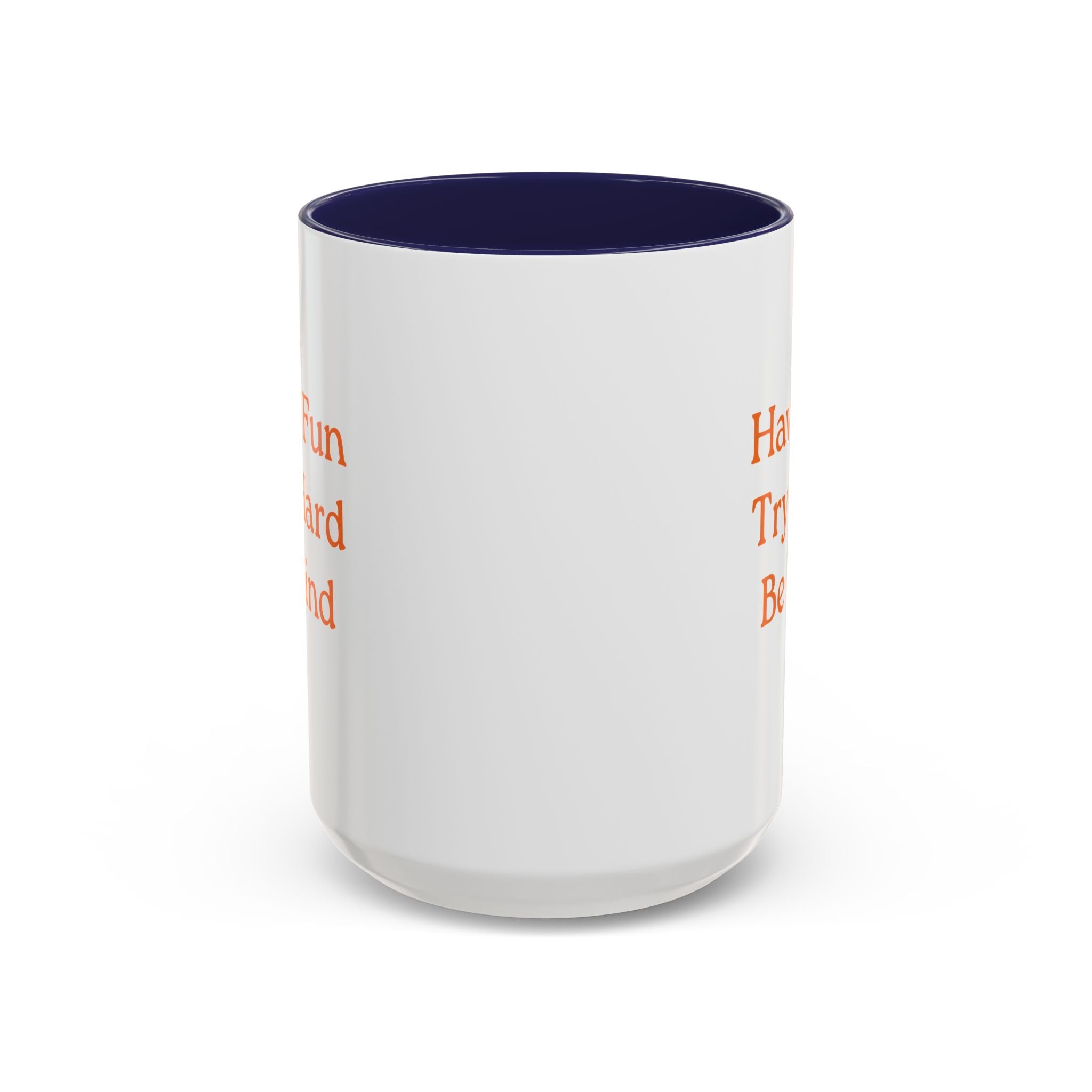 Have Fun Try Hard Be Kind — Accent Coffee Mug
