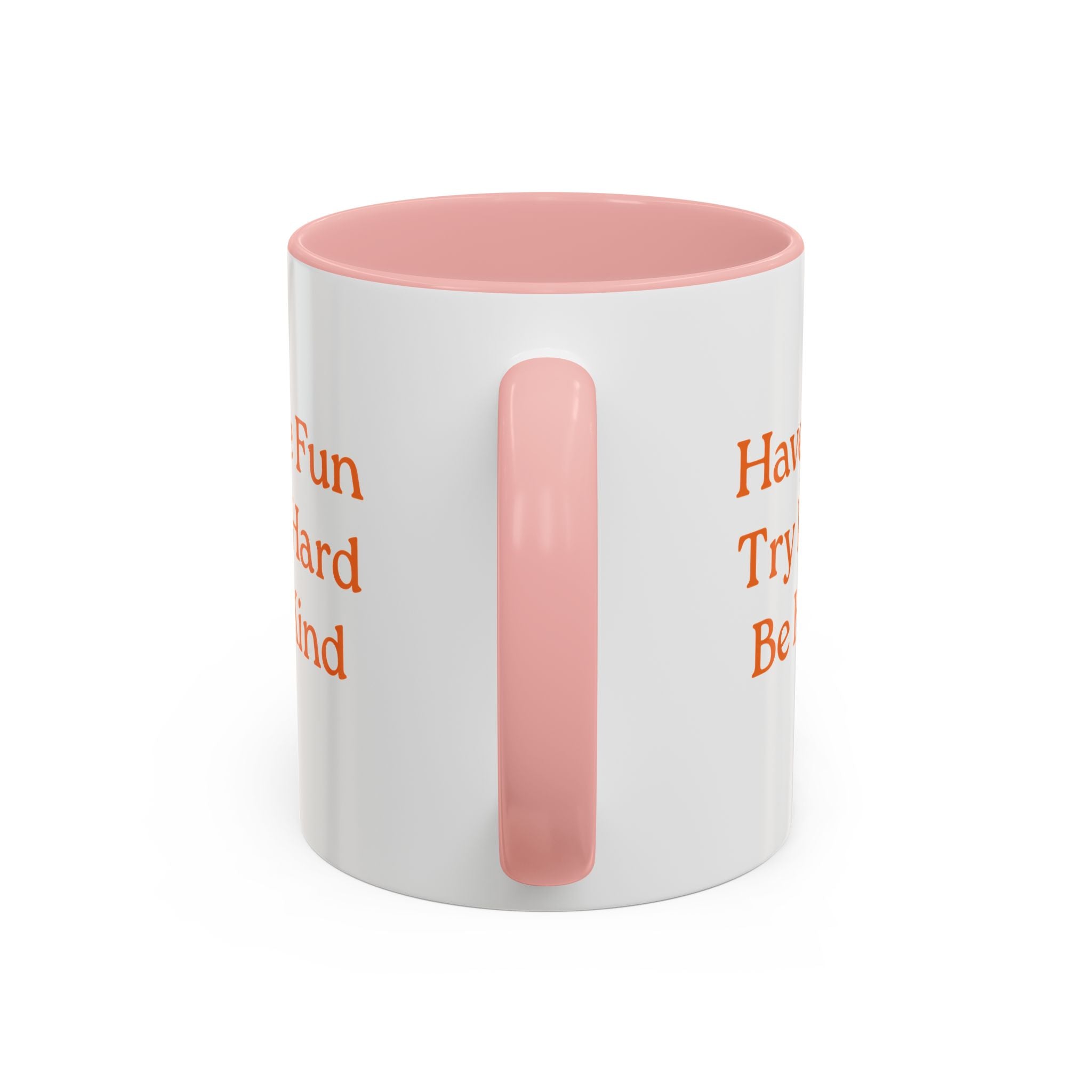 Have Fun Try Hard Be Kind — Accent Coffee Mug