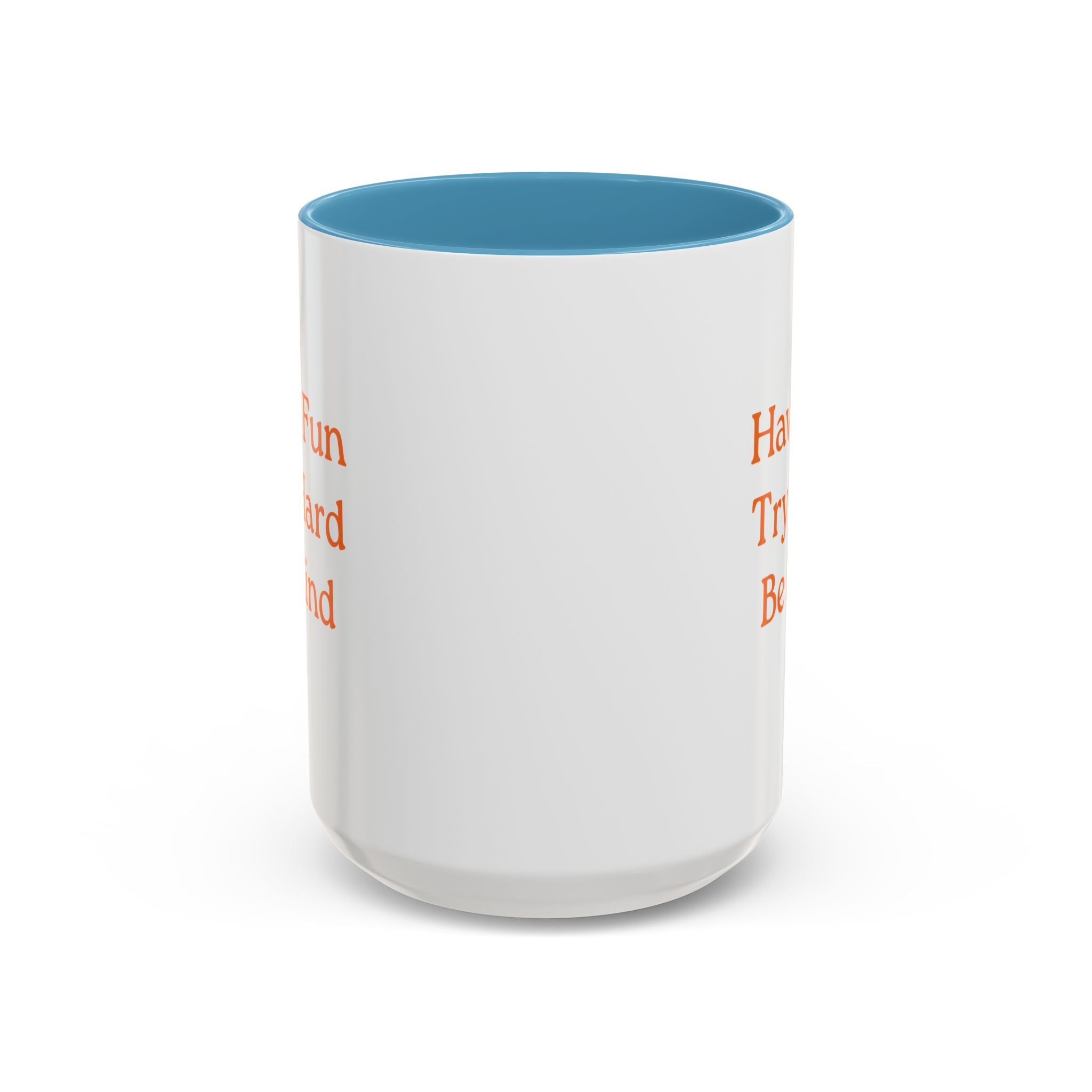 Have Fun Try Hard Be Kind — Accent Coffee Mug