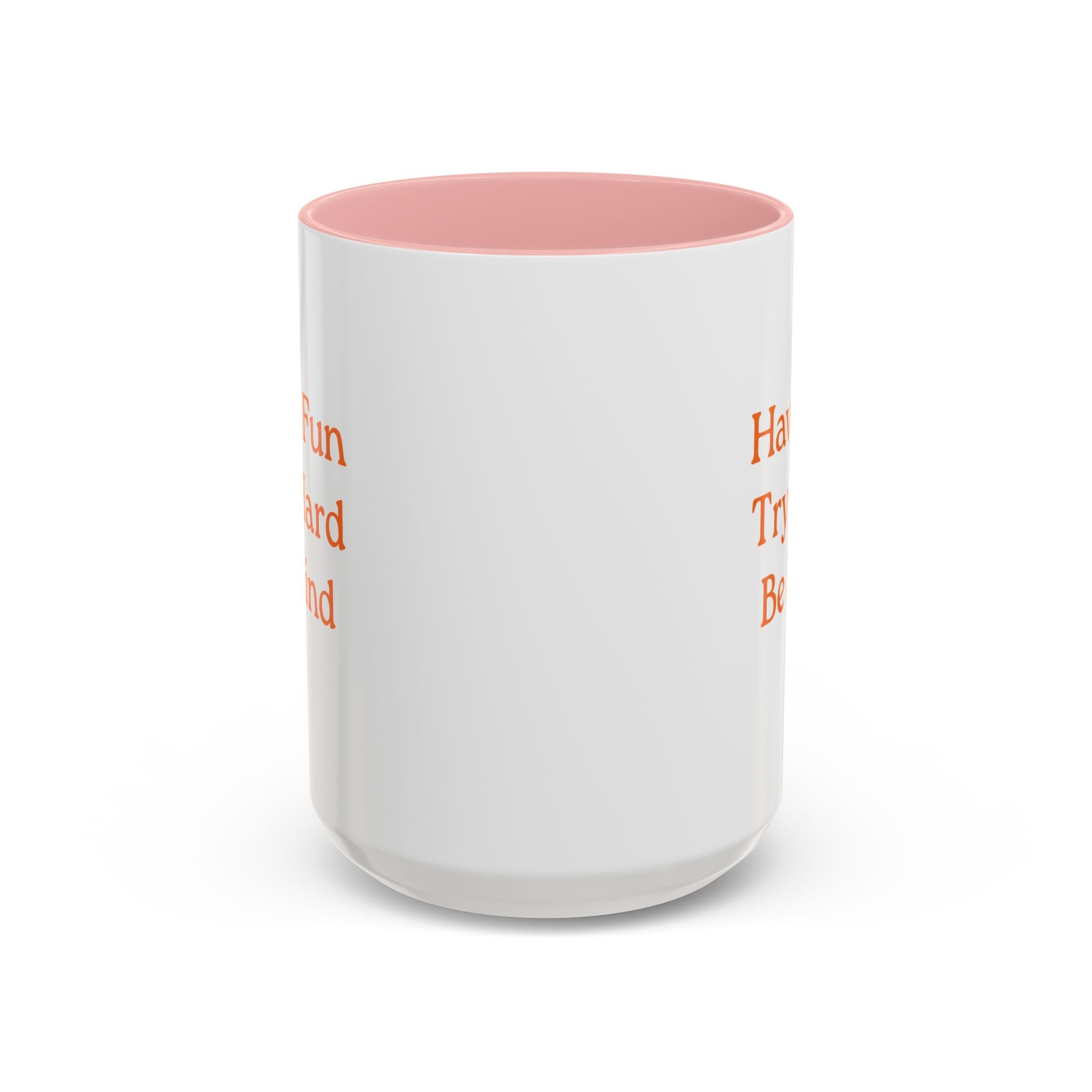Have Fun Try Hard Be Kind — Accent Coffee Mug