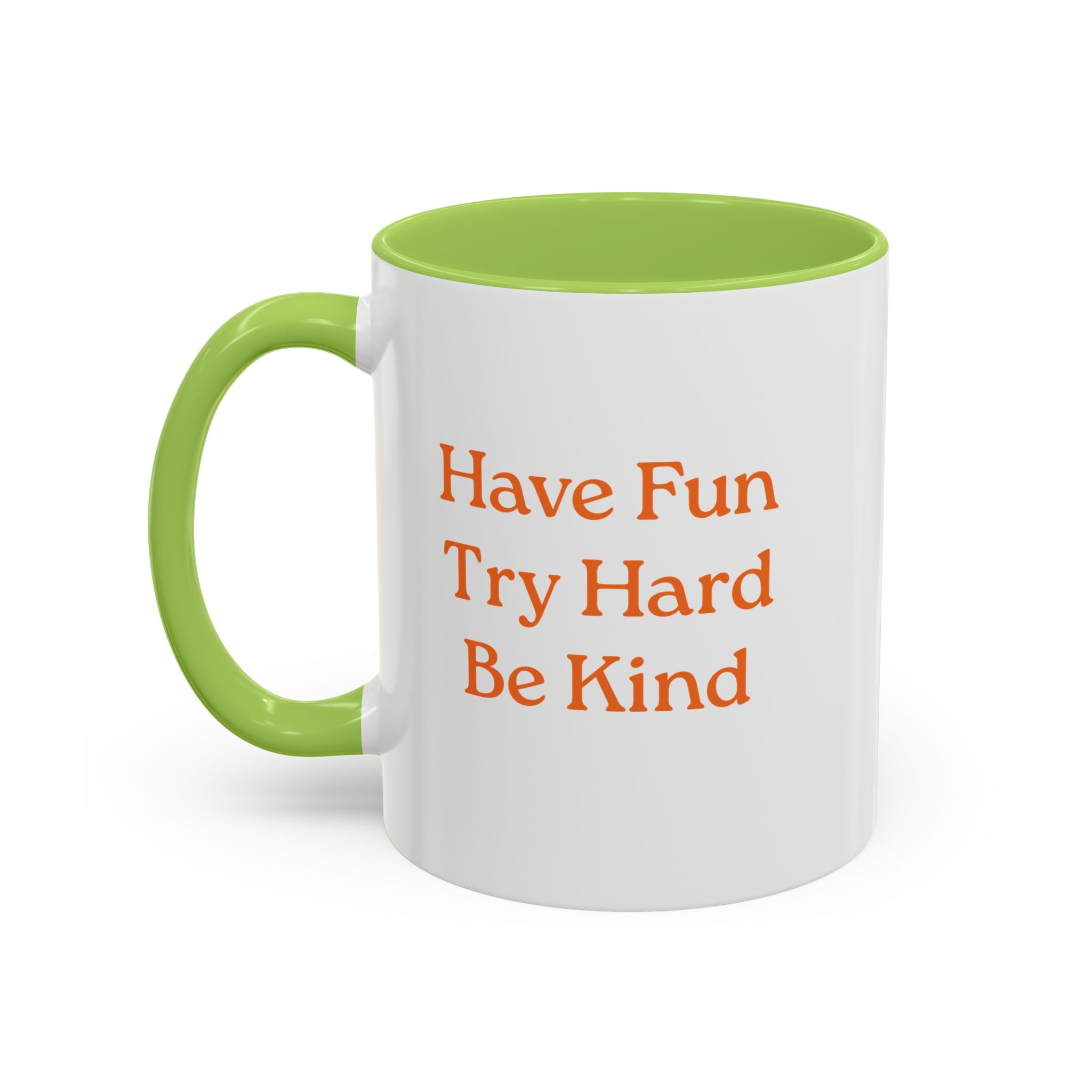 Have Fun Try Hard Be Kind — Accent Coffee Mug
