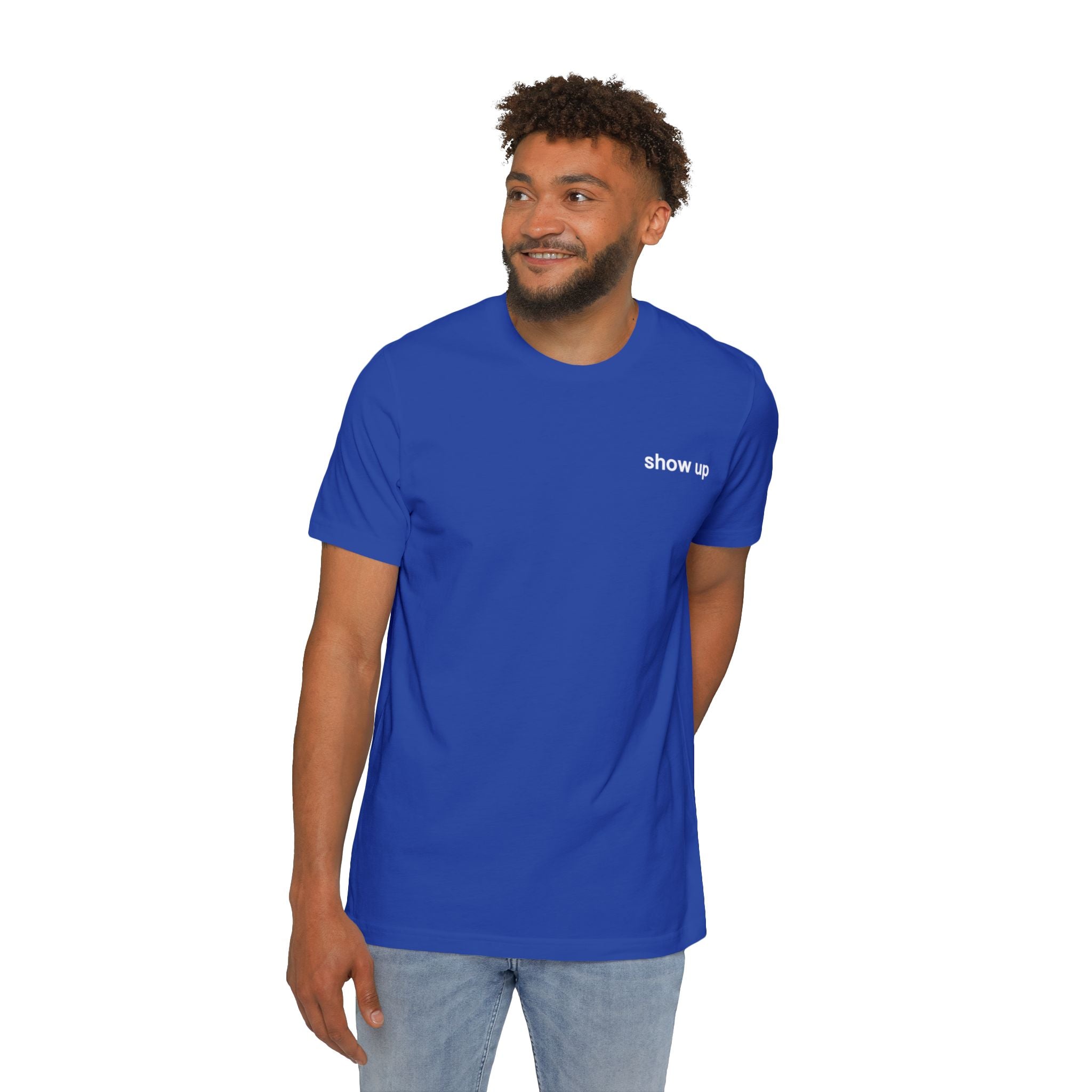Show Up T-Shirt — Minimalist 'show up' Front & Inspirational Back Tee (Made in the USA Shirt)