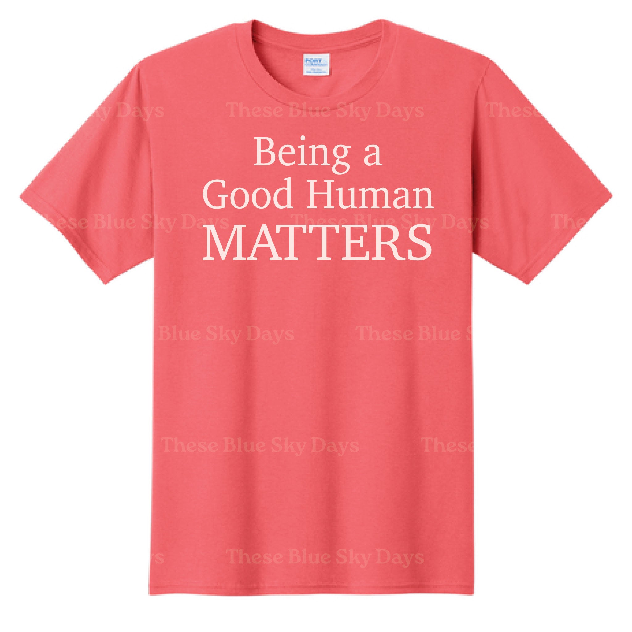 Being a Good Human Matters | Short Sleeved T-Shirt